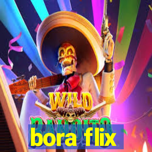 bora flix